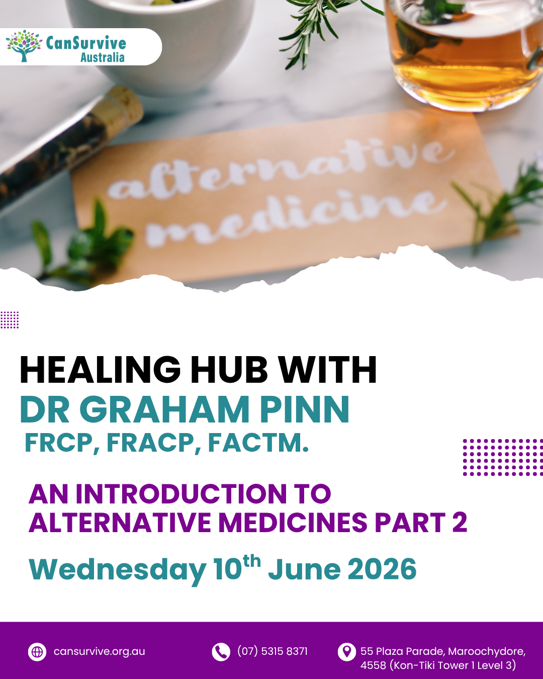 CanSurvive Australia Healing Hub event with Dr Graham Pinn FRCP FRACP FACTM presenting An Introduction to Alternative Medicines Part 2 on Wednesday 10th June 2026 at Maroochydore