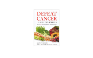 Defeat Cancer Like I Did Twice book cover by Barry Thomson featuring fresh vegetables and fruits